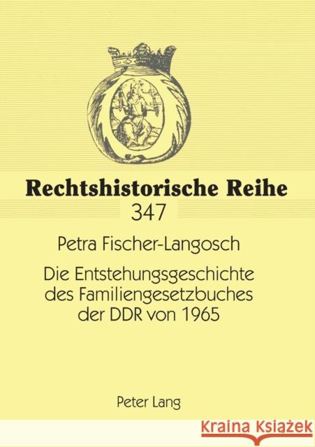 Die Entstehungsgeschichte des Familiengesetzbuches der DDR von 1965 Schubert, Werner 9783631561546 Lang, Peter, Gmbh, Internationaler Verlag Der