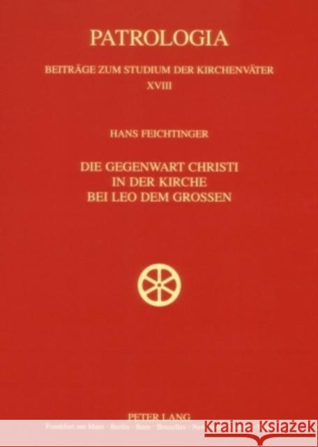 Die Gegenwart Christi in Der Kirche Bei Leo Dem Großen Drobner, Hubertus 9783631561782