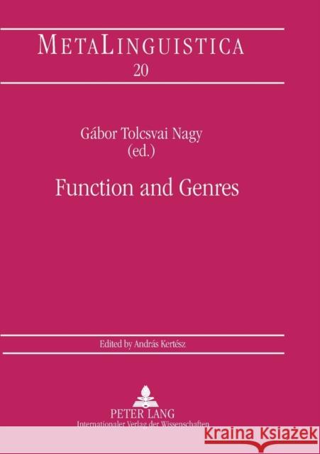 Function and Genres; Studies on the Linguistic Features of Discourse Types Tolcsvai Nagy, Gábor 9783631561997 Peter Lang AG