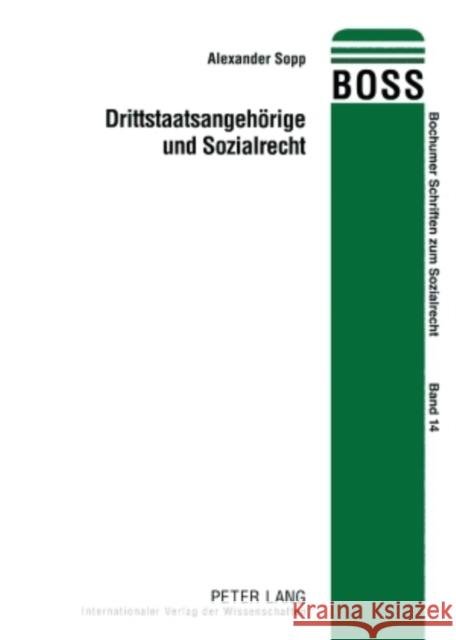 Drittstaatsangehoerige Und Sozialrecht: Eine Darstellung Nationaler, Europaeischer Und Menschenrechtlicher Entwicklungen Schnapp, Friedrich E. 9783631562017