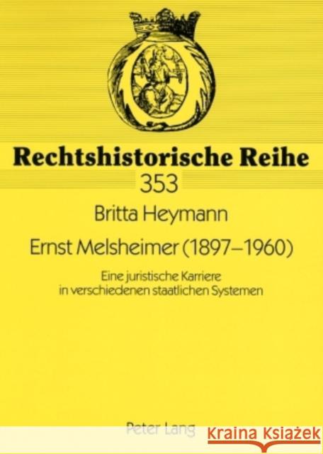 Ernst Melsheimer (1897-1960): Eine Juristische Karriere in Verschiedenen Staatlichen Systemen- Mitarbeiter Im Preußischen Justizministerium in Der W Schubert, Werner 9783631562147 Lang, Peter, Gmbh, Internationaler Verlag Der