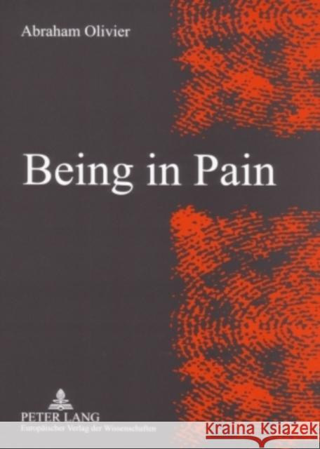 Being in Pain Olivier, Abraham 9783631562253 Lang, Peter, Gmbh, Internationaler Verlag Der