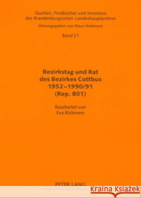 Bezirkstag Und Rat Des Bezirkes Cottbus 1952-1990/91 (Rep. 801): Findbuch Zum Bezirkstag Und Rat Des Bezirkes Cottbus: Bereiche Vorsitzender, Stellver Brandenburgisches Landeshauptarchiv 9783631562260 Lang, Peter, Gmbh, Internationaler Verlag Der