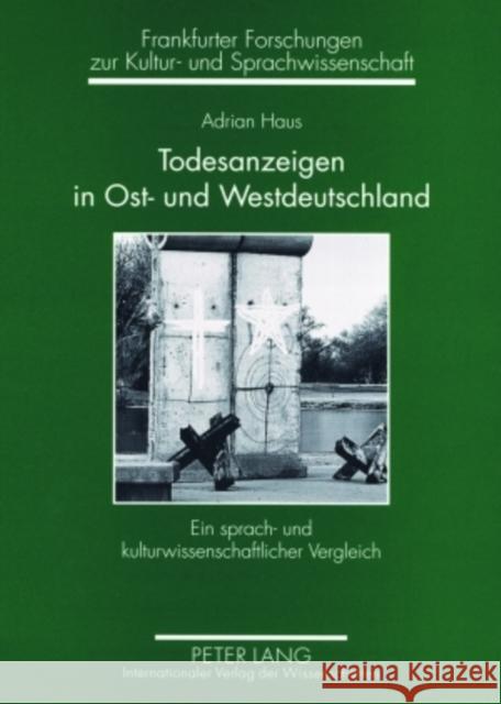 Todesanzeigen in Ost- Und Westdeutschland: Ein Sprach- Und Kulturwissenschaftlicher Vergleich- Todesanzeigen Aus Der Leipziger Volkszeitung Und Der Fr Schlosser, Horst Dieter 9783631562574 Peter Lang Gmbh, Internationaler Verlag Der W