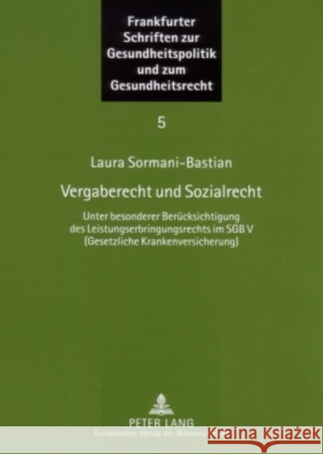 Vergaberecht Und Sozialrecht: Unter Besonderer Beruecksichtigung Des Leistungserbringungsrechts Im Sgb V (Gesetzliche Krankenversicherung) Ebsen, Ingwer 9783631562970 Peter Lang Gmbh, Internationaler Verlag Der W