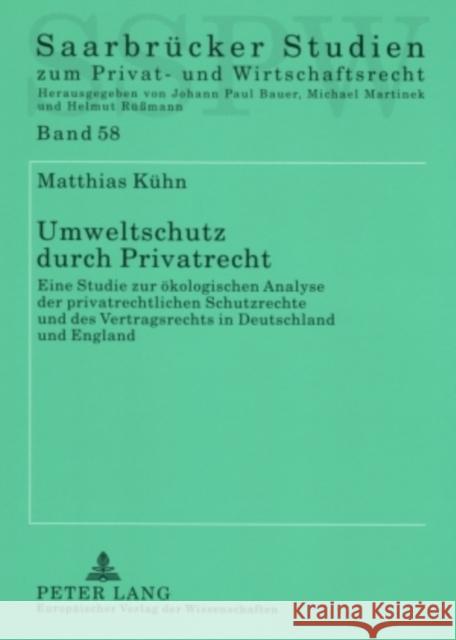 Umweltschutz Durch Privatrecht: Eine Studie Zur Oekologischen Analyse Der Privatrechtlichen Schutzrechte Und Des Vertragsrechts in Deutschland Und Eng Martinek, Michael 9783631563168 Peter Lang Gmbh, Internationaler Verlag Der W