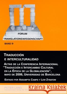 Traducción e interculturalidad; Actas de la Conferencia Internacional Traducción e Intercambio Cultural en la Época de la Globalización, mayo de 2006, Zybatow, Lew 9783631563588 Peter Lang Gmbh, Internationaler Verlag Der W