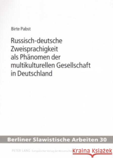 Russisch-Deutsche Zweisprachigkeit ALS Phaenomen Der Multikulturellen Gesellschaft in Deutschland Gladrow, Wolfgang 9783631563656 Peter Lang Gmbh, Internationaler Verlag Der W