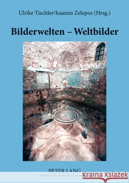 Bilderwelten - Weltbilder: Die Gegenwart Der Vergangenheit in Postosmanischen Metropolen Suedosteuropas: Thessaloniki, Istanbul, Izmir Tischler-Hofer, Ulrike 9783631563663 Peter Lang Gmbh, Internationaler Verlag Der W