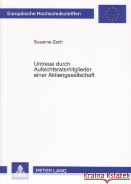 Untreue Durch Aufsichtsratsmitglieder Einer Aktiengesellschaft Zech, Susanne 9783631563755 Lang, Peter, Gmbh, Internationaler Verlag Der