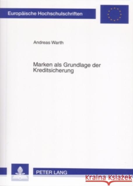 Marken ALS Grundlage Der Kreditsicherung Warth, Andreas 9783631563984 Lang, Peter, Gmbh, Internationaler Verlag Der