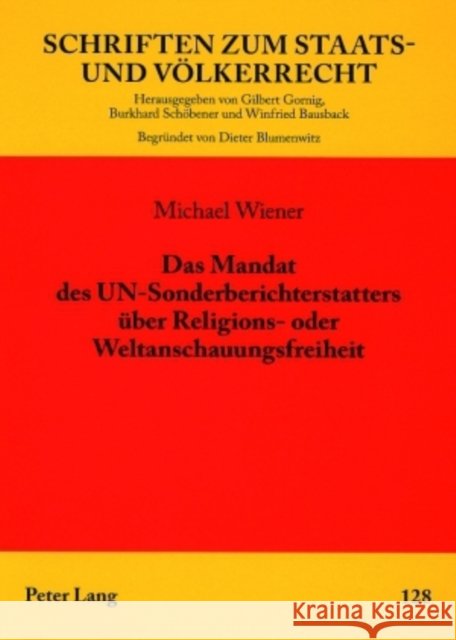 Das Mandat Des Un-Sonderberichterstatters Ueber Religions- Oder Weltanschauungsfreiheit: Institutionelle, Prozedurale Und Materielle Rechtsfragen Bausback, Winfried 9783631564004 Lang, Peter, Gmbh, Internationaler Verlag Der