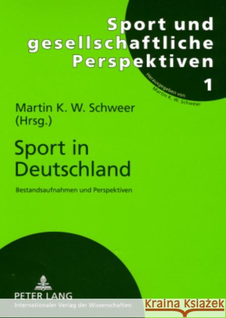 Sport in Deutschland: Bestandsaufnahmen Und Perspektiven Schweer, Martin K. W. 9783631564134 Lang, Peter, Gmbh, Internationaler Verlag Der