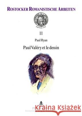 Paul Valéry Et Le Dessin: Préface de Martine Rouart Schmidt-Radefeldt, Jürgen 9783631564141 Peter Lang Gmbh, Internationaler Verlag Der W