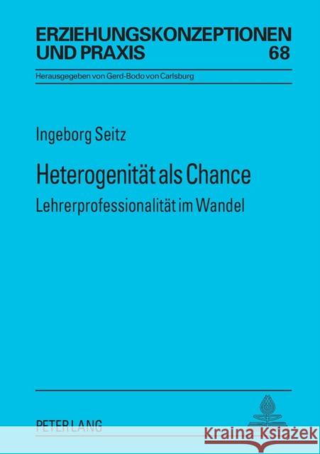 Heterogenitaet ALS Chance: Lehrerprofessionalitaet Im Wandel Von Carlsburg, Gerd-Bodo 9783631564172 Lang, Peter, Gmbh, Internationaler Verlag Der