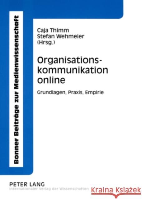 Organisationskommunikation Online: Grundlagen, Praxis, Empirie Thimm, Caja 9783631564356 Peter Lang Gmbh, Internationaler Verlag Der W