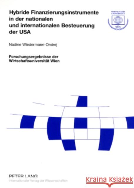 Hybride Finanzierungsinstrumente in Der Nationalen Und Internationalen Besteuerung Der USA Wirtschaftsuniversität Wien 9783631564387