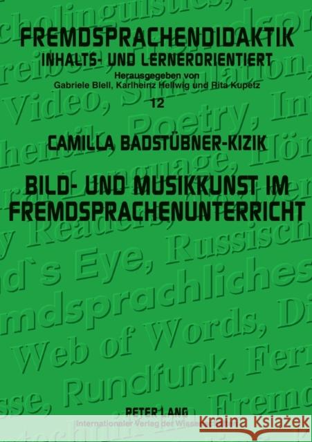 Bild- Und Musikkunst Im Fremdsprachenunterricht: Zwischenbilanz Und Handreichungen Fuer Die Praxis Best-Hellwig, Cornlia 9783631564462 Peter Lang Gmbh, Internationaler Verlag Der W