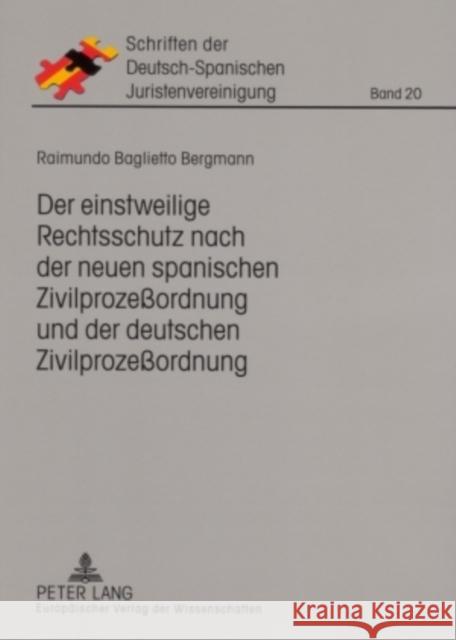 Der Einstweilige Rechtsschutz Nach Der Neuen Spanischen Zivilprozeßordnung Und Der Deutschen Zivilprozeßordnung: Eine Rechtsvergleichende Untersuchung As Hispano-Alemana De Jurista 9783631564530 Lang, Peter, Gmbh, Internationaler Verlag Der
