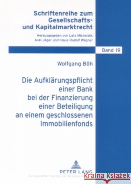 Die Aufklaerungspflicht Einer Bank Bei Der Finanzierung Einer Beteiligung an Einem Geschlossenen Immobilienfonds Michalski, Lutz 9783631564714 Lang, Peter, Gmbh, Internationaler Verlag Der