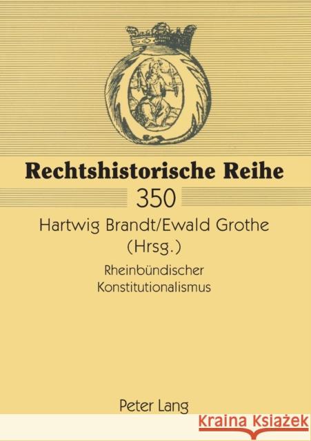 Rheinbündischer Konstitutionalismus Hartwig Brandt Ewald Grothe 9783631564899 Lang, Peter, Gmbh, Internationaler Verlag Der