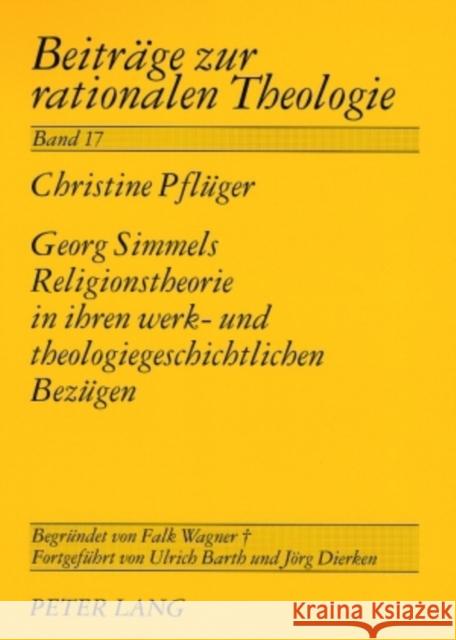 Georg Simmels Religionstheorie in Ihren Werk- Und Theologiegeschichtlichen Bezuegen Dierken, Jörg 9783631565285 Lang, Peter, Gmbh, Internationaler Verlag Der