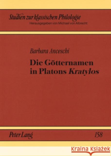 Die Goetternamen in Platons «Kratylos»: Ein Vergleich Mit Dem Papyrus Von Derveni Von Albrecht, Michael 9783631565292 Lang, Peter, Gmbh, Internationaler Verlag Der