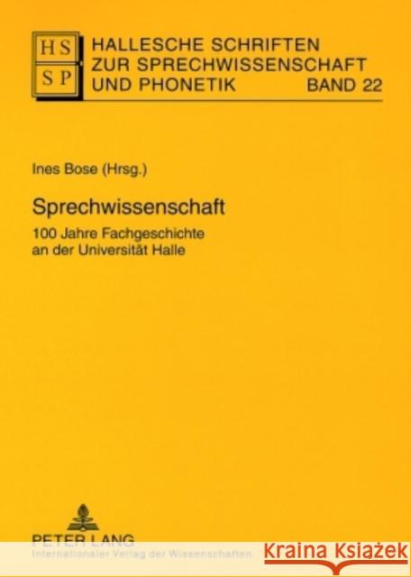 Sprechwissenschaft: 100 Jahre Fachgeschichte an Der Universitaet Halle Anders, Lutz Christian 9783631565360