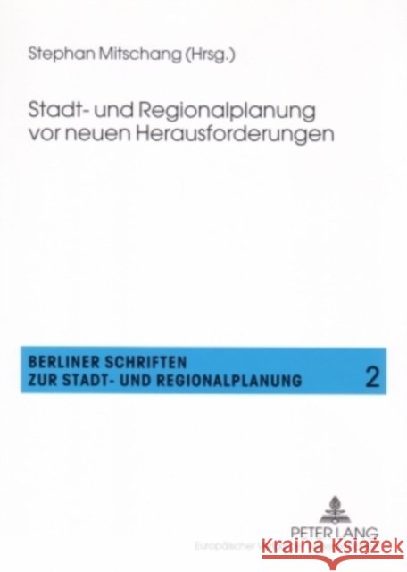 Stadt- Und Regionalplanung VOR Neuen Herausforderungen Mitschang, Stephan 9783631565452