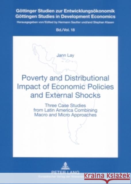 Poverty and Distributional Impact of Economic Policies and External Shocks: Three Case Studies from Latin America Combining Macro and Micro Approaches Klasen, Stephan 9783631565599
