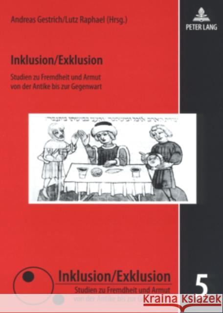 Inklusion/Exklusion: Studien Zu Fremdheit Und Armut Von Der Antike Bis Zur Gegenwart Gestrich, Andreas 9783631565735 Peter Lang Gmbh, Internationaler Verlag Der W