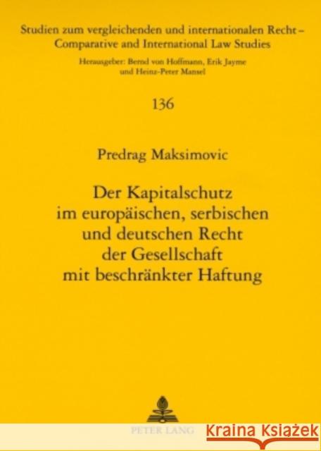 Der Kapitalschutz Im Europaeischen, Serbischen Und Deutschen Recht Der Gesellschaft Mit Beschraenkter Haftung Mansel, Heinz-Peter 9783631566015 Lang, Peter, Gmbh, Internationaler Verlag Der