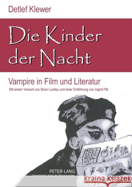 Die Kinder der Nacht; Vampire in Film und Literatur = Die Kinder Der Nacht Klewer, Detlef 9783631566046 Peter Lang Gmbh, Internationaler Verlag Der W