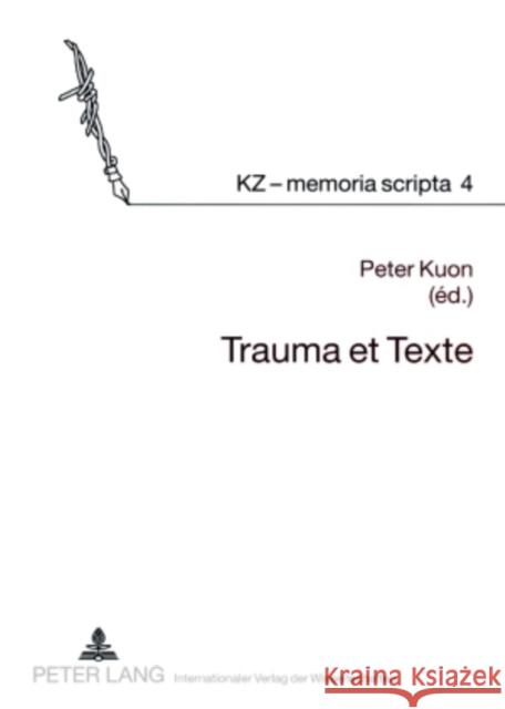 Trauma Et Texte Kuon, Peter 9783631566909 Peter Lang Gmbh, Internationaler Verlag Der W