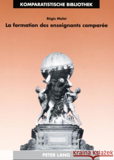 La Formation Des Enseignants Comparée: Identité, Apprentissage Et Exercice Professionnels En France Et En Grande-Bretagne Schriewer, Jürgen 9783631566954