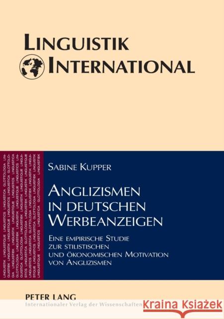 Anglizismen in Deutschen Werbeanzeigen: Eine Empirische Studie Zur Stilistischen Und Oekonomischen Motivation Von Anglizismen Weber, Heinrich 9783631567265 Peter Lang Gmbh, Internationaler Verlag Der W