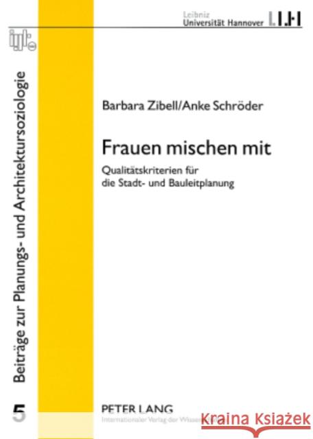 Frauen Mischen Mit: Qualitaetskriterien Fuer Die Stadt- Und Bauleitplanung Zibell, Barbara 9783631567418 Peter Lang Gmbh, Internationaler Verlag Der W