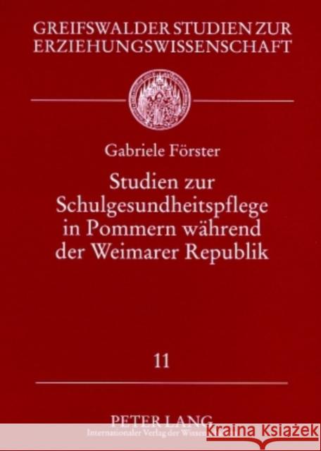 Studien Zur Schulgesundheitspflege in Pommern Waehrend Der Weimarer Republik Pehnke, Andreas 9783631567487 Lang, Peter, Gmbh, Internationaler Verlag Der