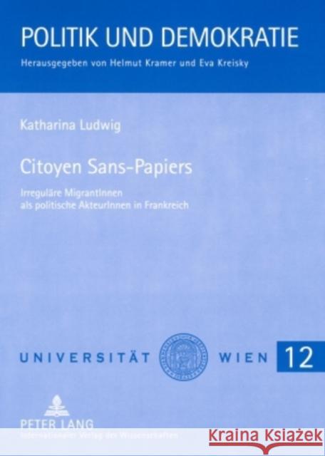 Citoyen Sans-Papiers: Irregulaere Migrantinnen ALS Politische Akteurinnen in Frankreich Kramer, Helmut 9783631567555