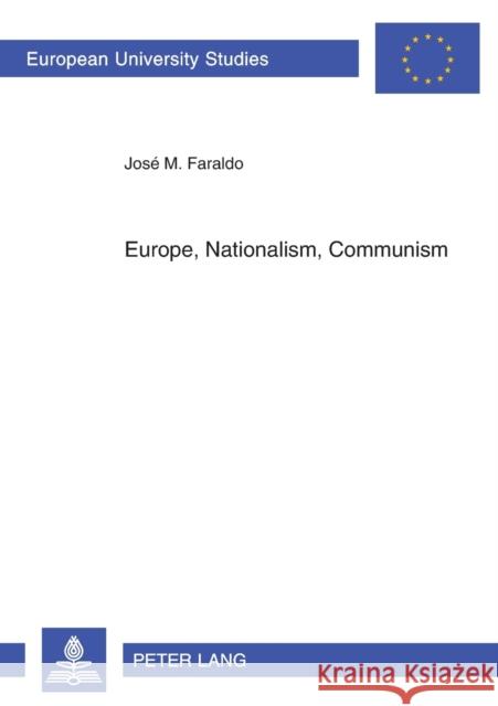 Europe, Nationalism, Communism: Essays on Poland Faraldo, José 9783631567623 Peter Lang AG