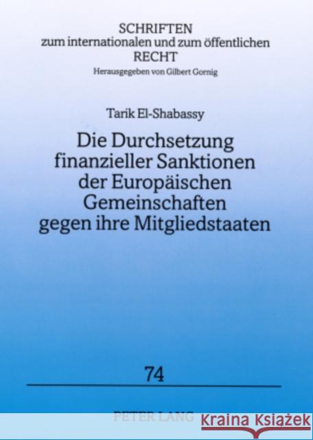 Die Durchsetzung Finanzieller Sanktionen Der Europaeischen Gemeinschaften Gegen Ihre Mitgliedstaaten Gornig, Gilbert 9783631567715 Lang, Peter, Gmbh, Internationaler Verlag Der