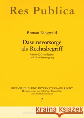 Daseinsvorsorge ALS Rechtsbegriff: Forsthoff, Grundgesetz Und Grundversorgung Dörr, Dieter 9783631568156