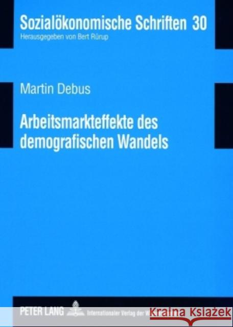 Arbeitsmarkteffekte Des Demografischen Wandels Rürup, Bert 9783631568750 Lang, Peter, Gmbh, Internationaler Verlag Der