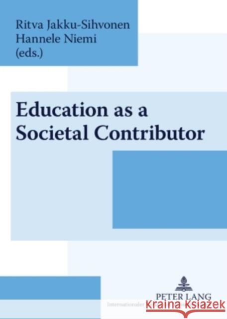 Education as a Societal Contributor: Reflections by Finnish Educationalists Jakku-Sihvonen, Ritva 9783631568811 Peter Lang AG