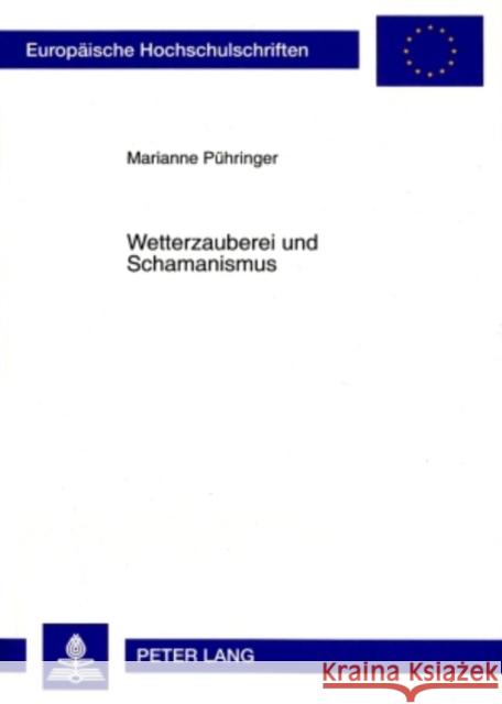 Wetterzauberei Und Schamanismus Pühringer, Marianne 9783631568873 Peter Lang Gmbh, Internationaler Verlag Der W