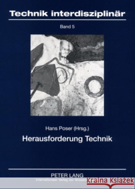 Herausforderung Technik: Philosophische Und Technikgeschichtliche Analysen Tu Berlin 9783631569092 Peter Lang Gmbh, Internationaler Verlag Der W