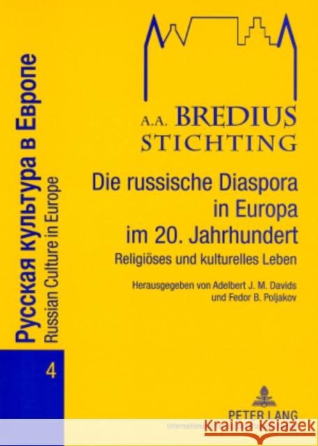 Die Russische Diaspora in Europa Im 20. Jahrhundert: Religioeses Und Kulturelles Leben Davids, Adelbert 9783631569320 Peter Lang Gmbh, Internationaler Verlag Der W