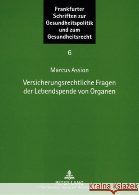 Versicherungsrechtliche Fragen Der Lebendspende Von Organen Ebsen, Ingwer 9783631569405 Peter Lang Gmbh, Internationaler Verlag Der W