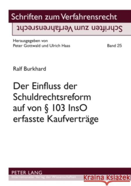 Der Einfluss Der Schuldrechtsreform Auf Von § 103 Inso Erfasste Kaufvertraege Gottwald, Peter 9783631569429