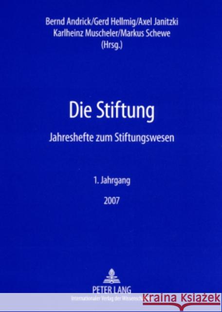 Die Stiftung: Jahreshefte Zum Stiftungswesen- 1. Jahrgang 2007 Fundare E V 9783631569832 Lang, Peter, Gmbh, Internationaler Verlag Der